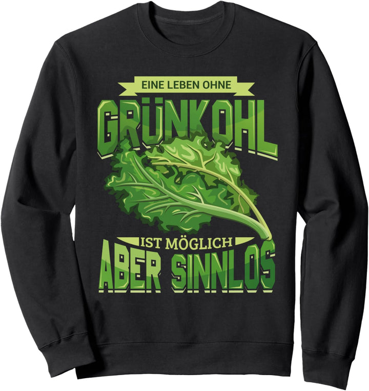 Grünkohl Norddeutschland Kohl Kohlfahrt Norden Sweatshirt