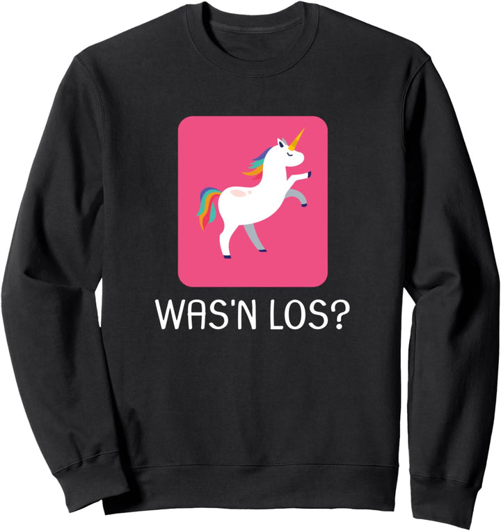 Wasn los Lustiger Spruch Sarkasmus Fun Sweatshirt