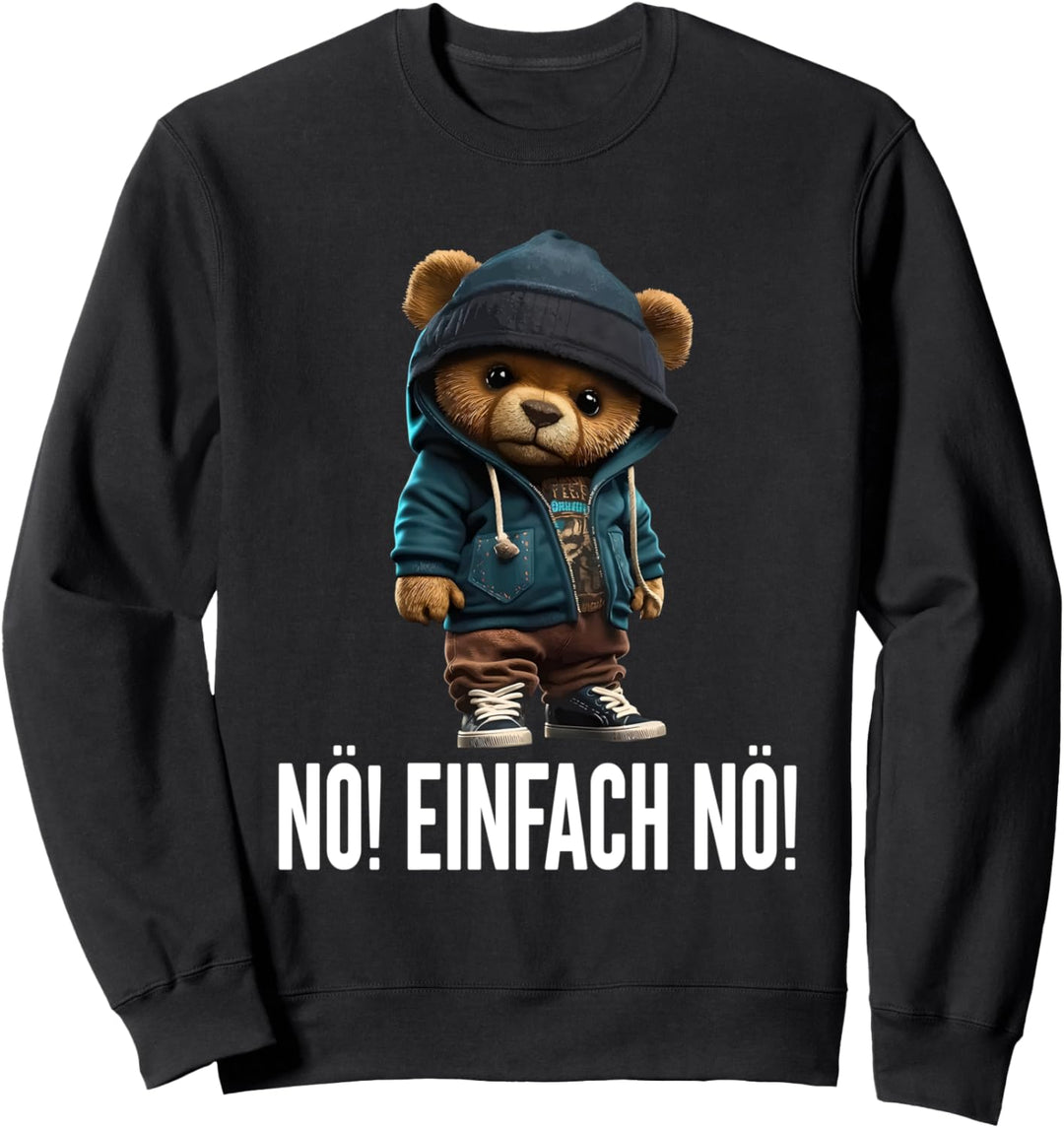 nö einfach nö teddybär Sweatshirt