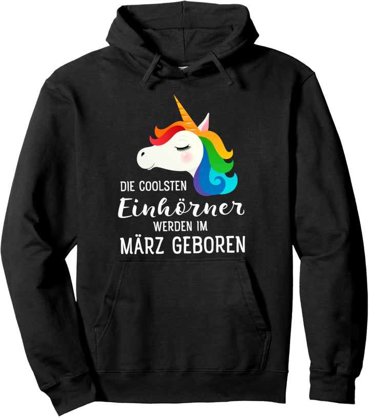 Geburtstag - Die Coolsten Einhörner Werden Im März Geboren Pullover Hoodie