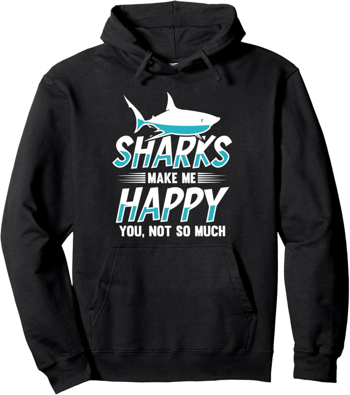 Shark Gifts for Shark Lovers - Funny Sharks Happy Pullover Hoodie