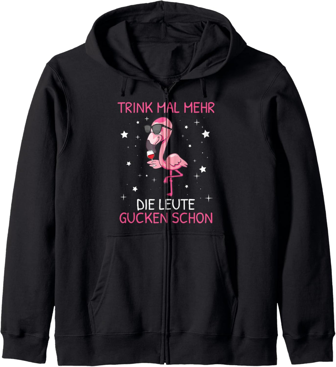 Saufen Trink Mal Mehr Die Leute Gucken Schon Sauf Flamingo Kapuzenjacke