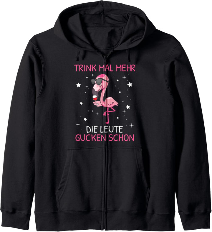 Saufen Trink Mal Mehr Die Leute Gucken Schon Sauf Flamingo Kapuzenjacke