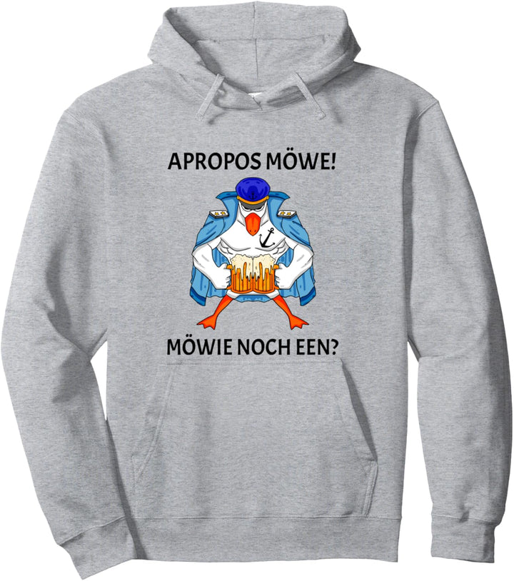 Apropos Möwe Möwie noch een Plattdeutsch lustig Pullover Hoodie