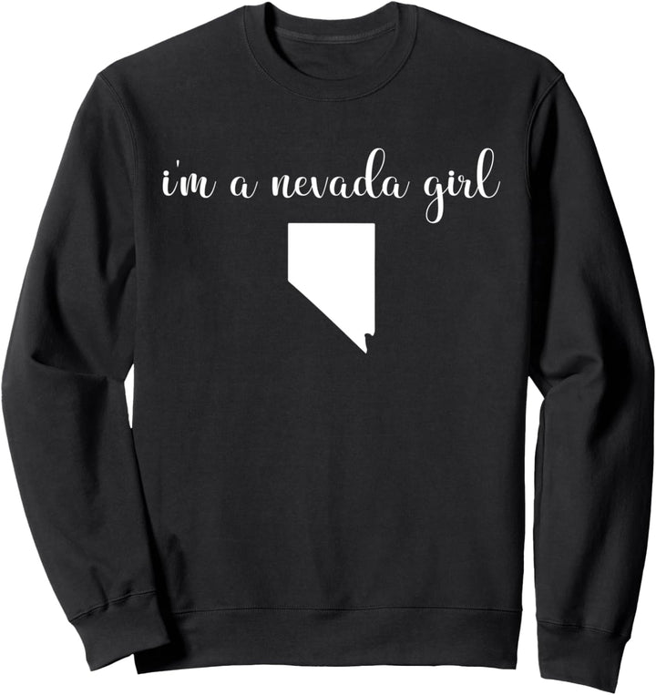 I'm A Nevada Girl - Staatskarte Nevada Sweatshirt