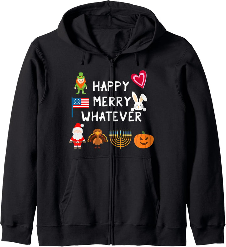 Happy Merry Whatever Weihnachten Halloween Thanksgiving Kapuzenjacke