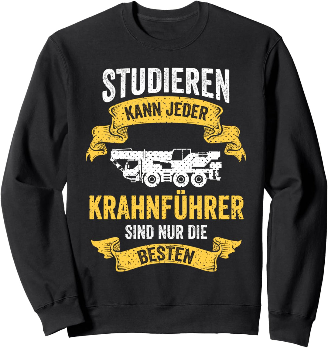 Studieren Student Kranfahrer Krahnführer Kran Sweatshirt