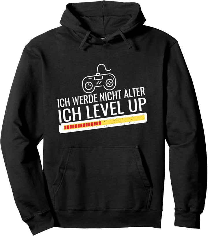 ich werde nicht älter ich level up Lustiges Gamer Zocken Pullover Hoodie