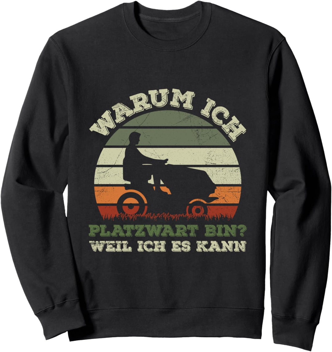 Platzwart Weil Ich Es Kann Platzwärter Rasen Spruch Sweatshirt