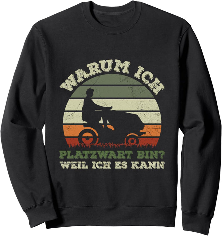 Platzwart Weil Ich Es Kann Platzwärter Rasen Spruch Sweatshirt