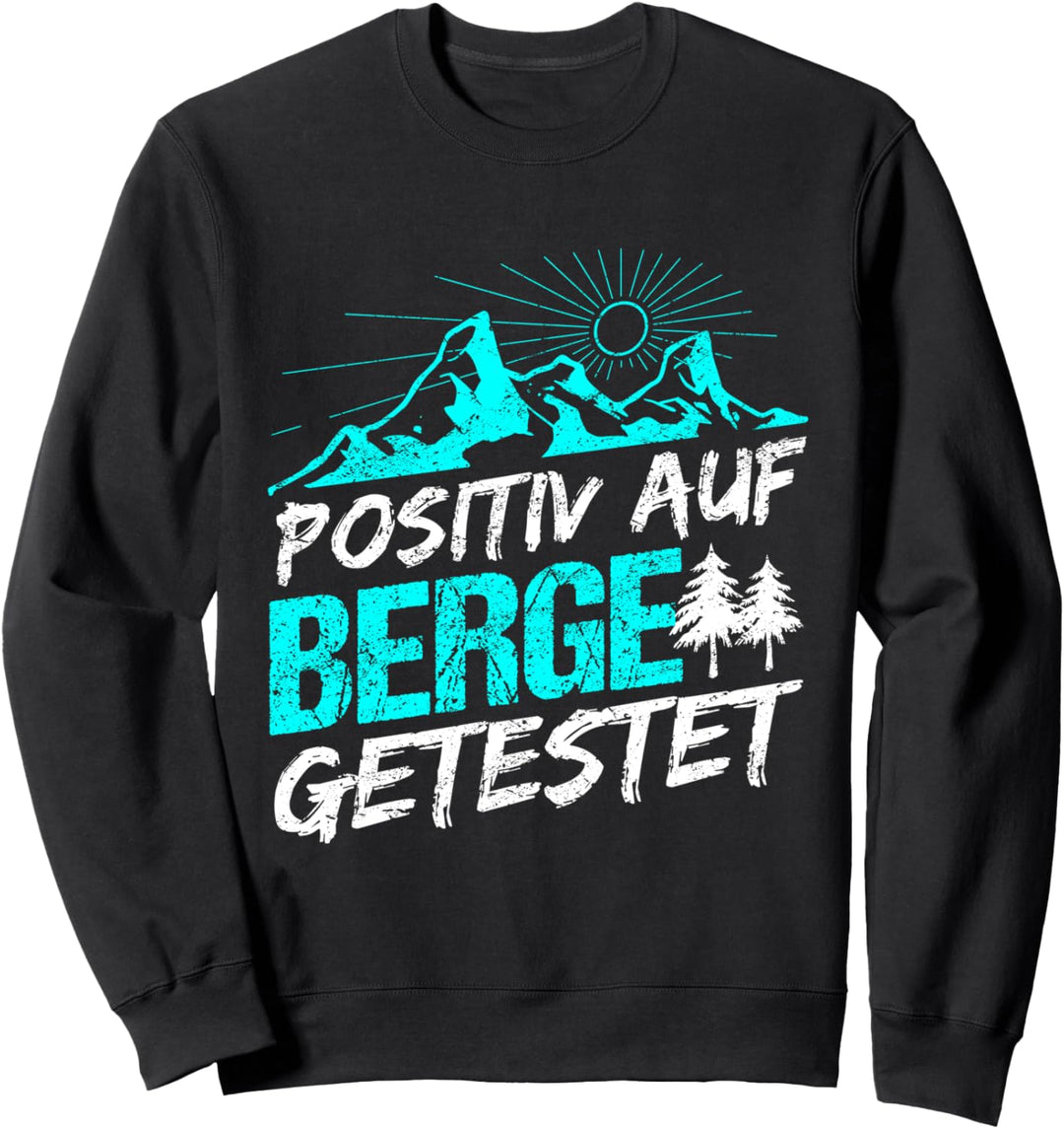 Positiv Auf Berge Getestet - Bersteiger Wanderung Berg Sweatshirt