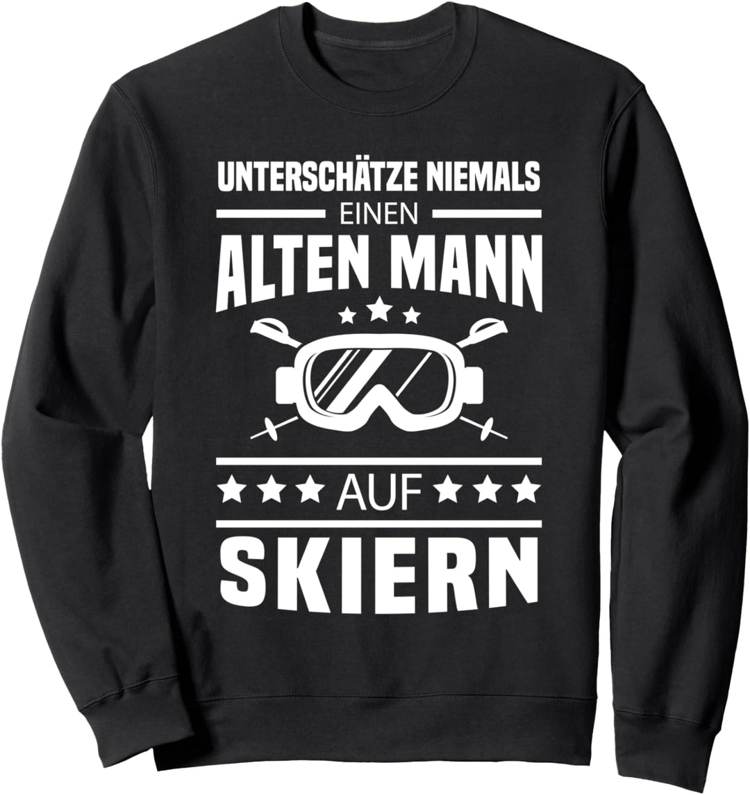 Unterschätze niemals einen alten Mann auf Skiern - Skifahrer Sweatshirt