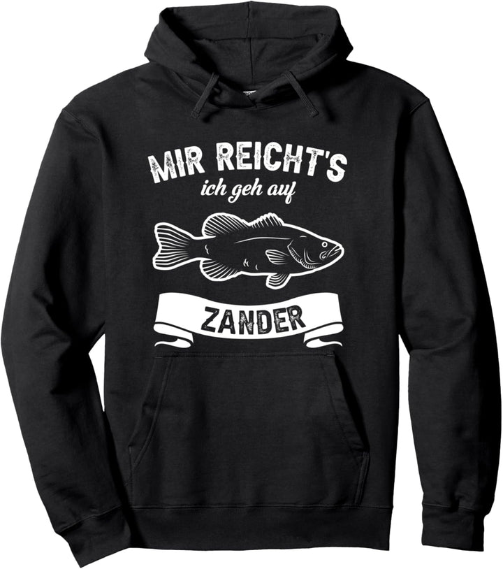 Mir reicht's ich geh auf Zander - Zander Angeln, Angler Pullover Hoodie