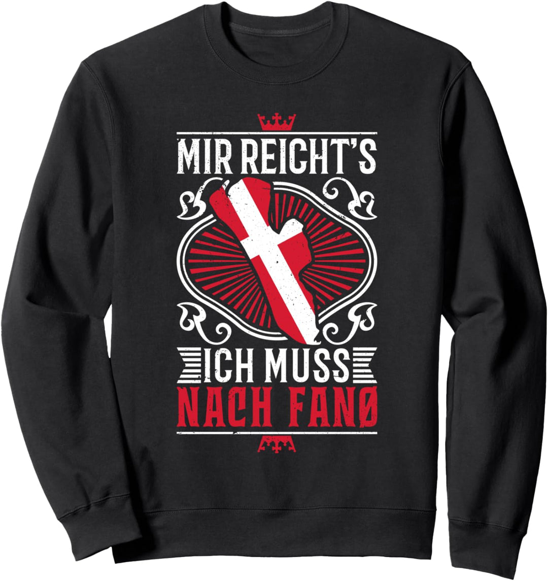 Mir reichts Ich muss nach Fanø Urlaub Dänemark Fanö Sweatshirt