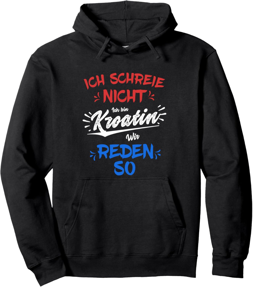 Ich bin Kroatin - Kroatien Pullover Hoodie