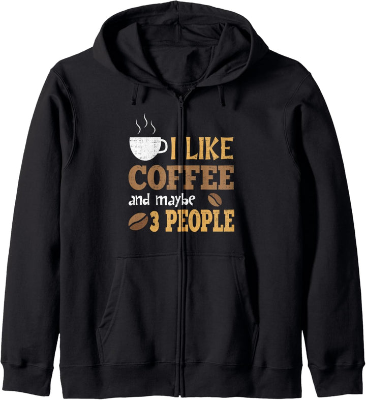 I Like Coffee and Maybe 3 People Funny Caffeine Drinking Kapuzenjacke