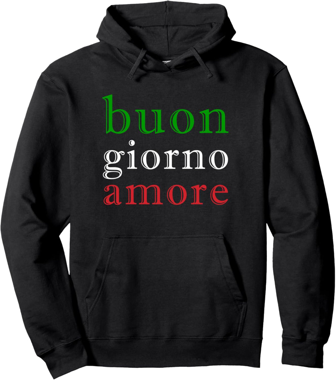 Buon Giorno Amore Italienischer Gruss Flagge Italiens Pullover Hoodie