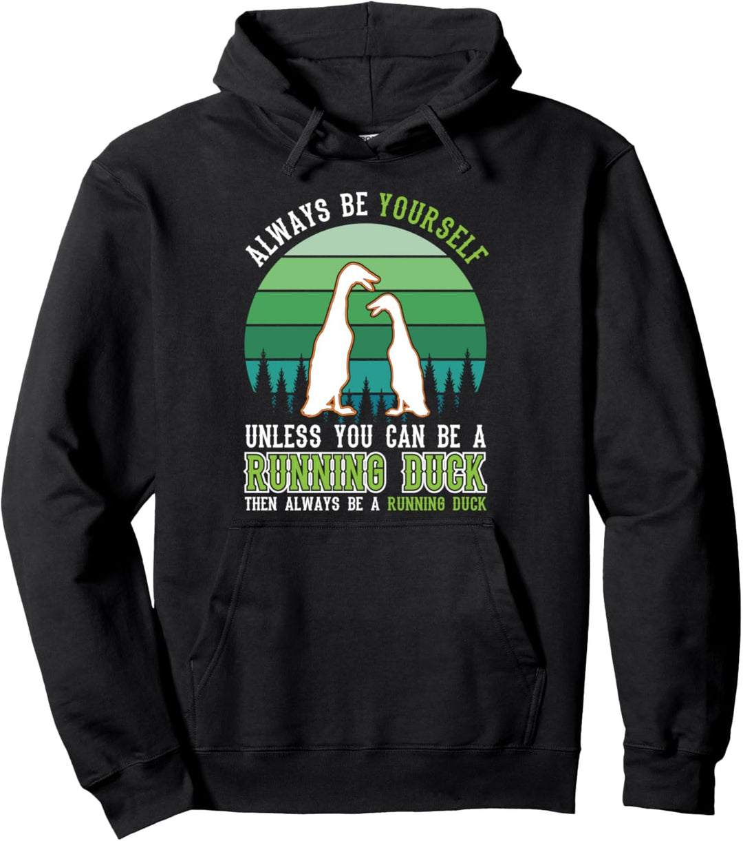 Always be yourself Running Duck Indische Laufente Pullover Hoodie