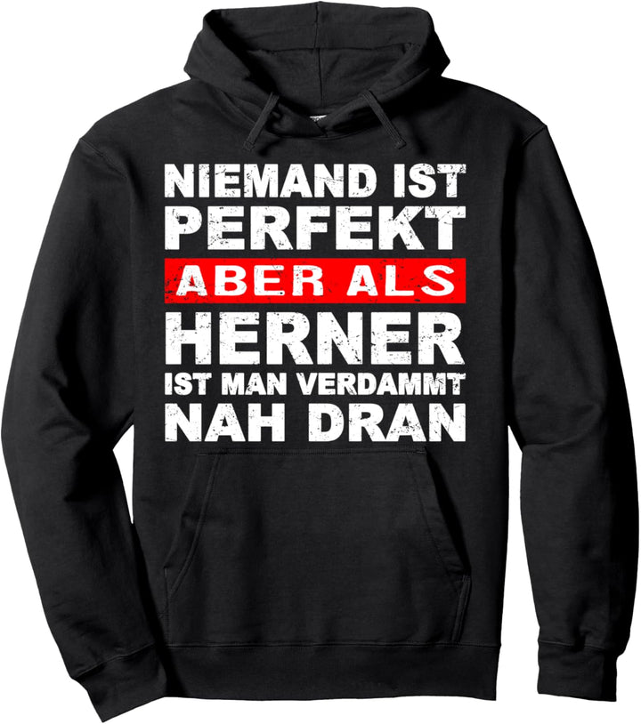 Niemand Ist Perfekt Aber Als Herner Nah Dran Stadt Pullover Hoodie