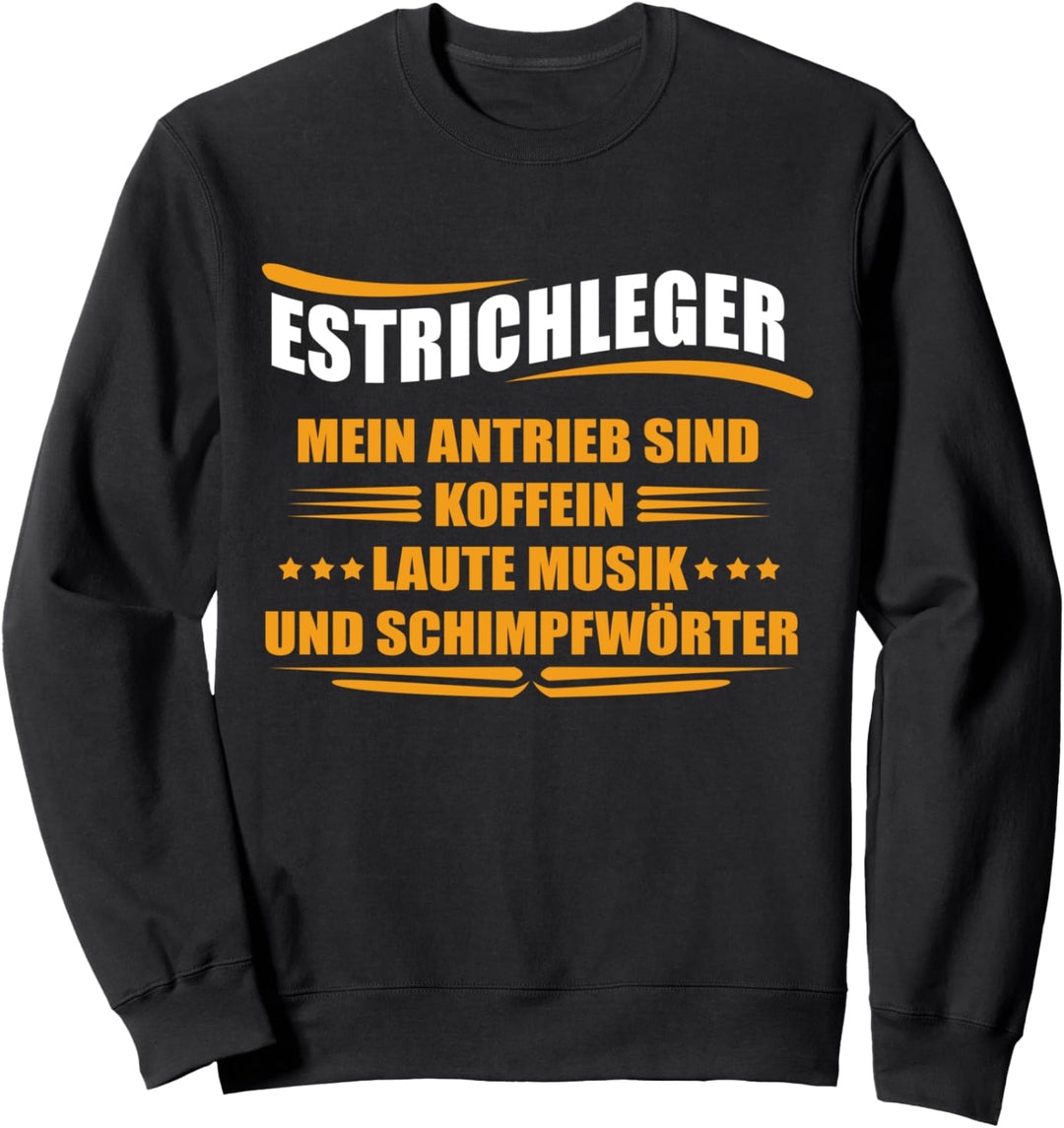Der Antrieb eines Estrichlegers Sweatshirt