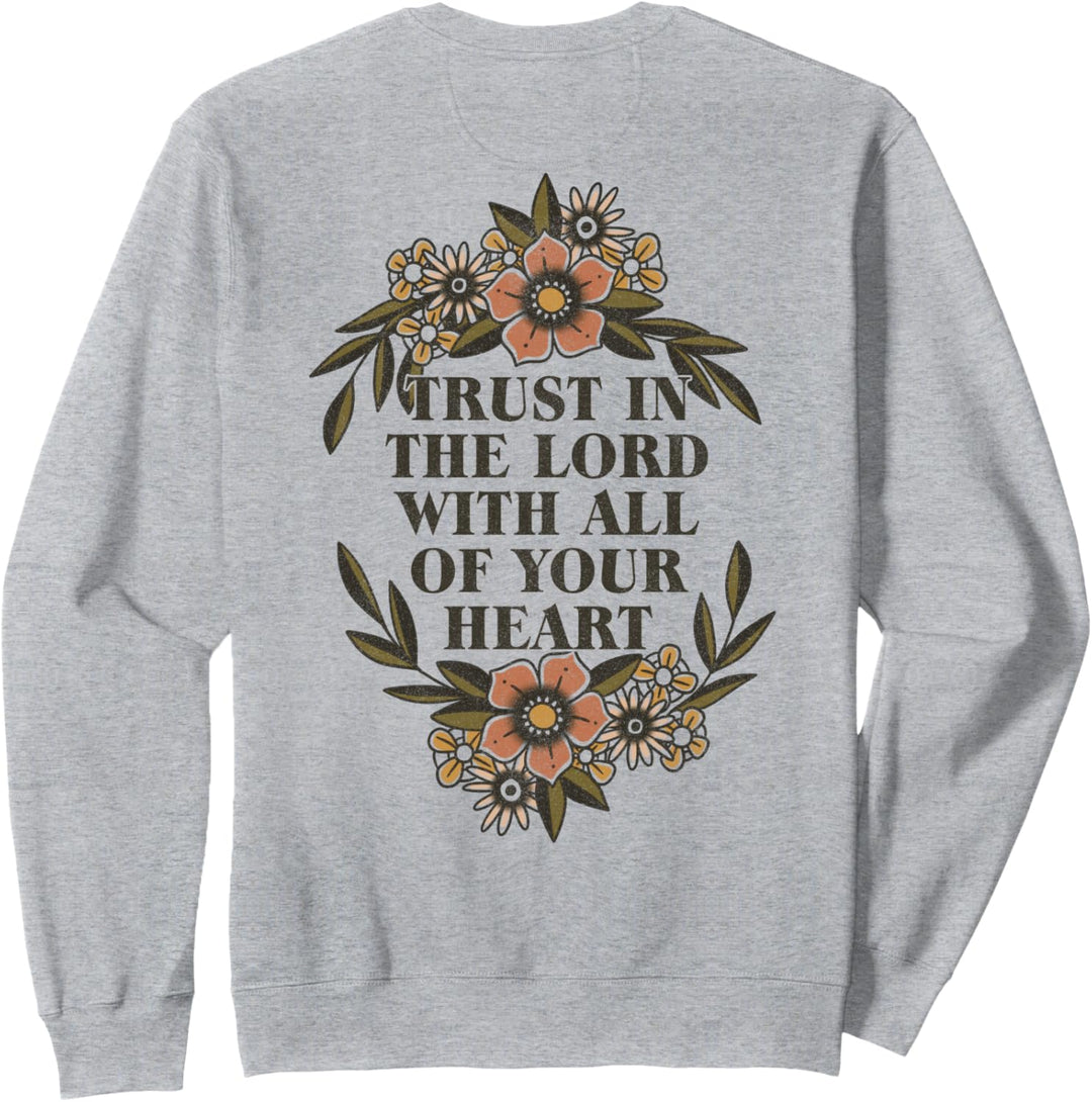 Trendy Proverbs 3:5-6 Trust In The Lord With All Your Heart Sweatshirt