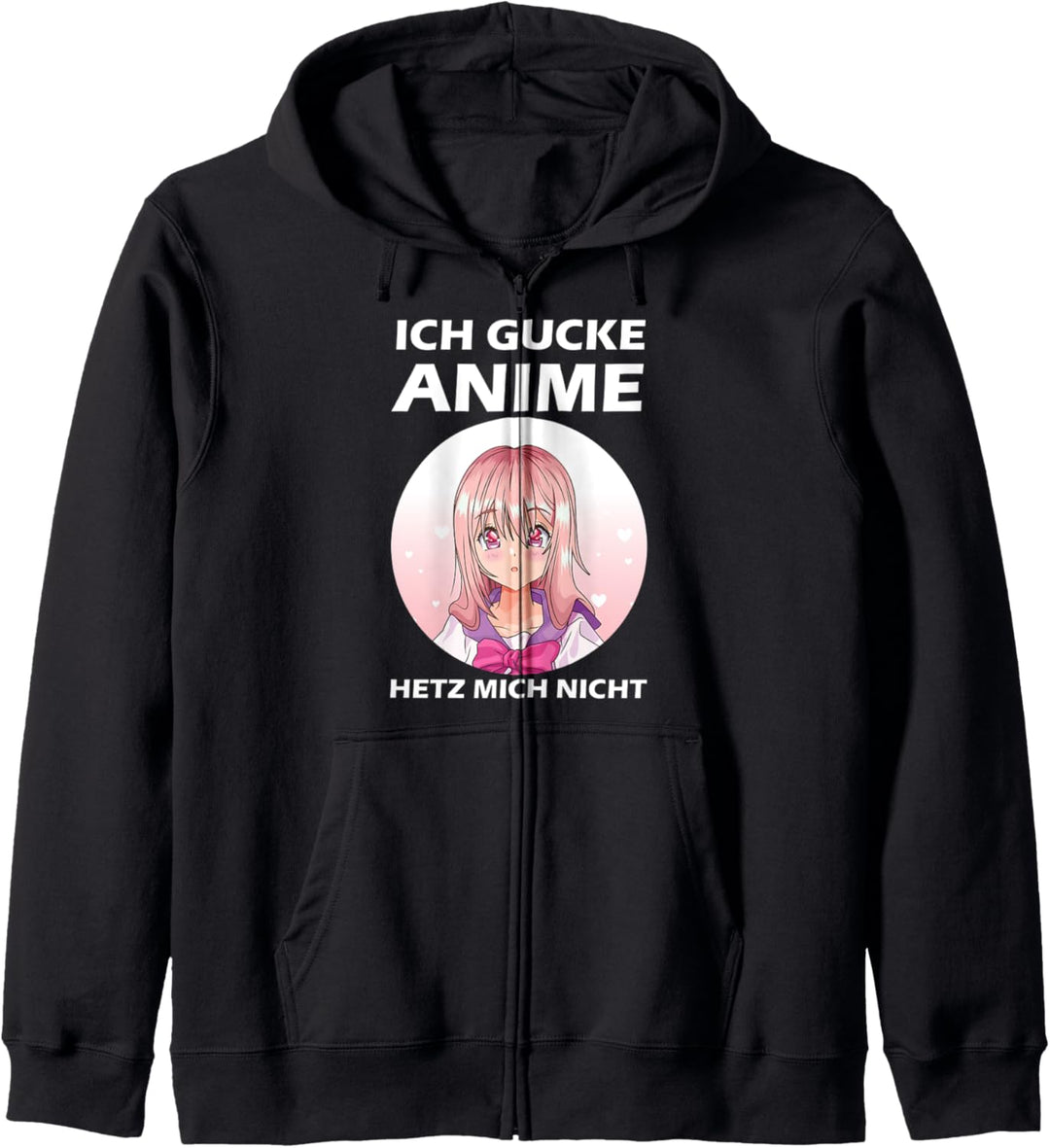 Ich gucke Anime Hetz mich nicht Anime Japan Kapuzenjacke