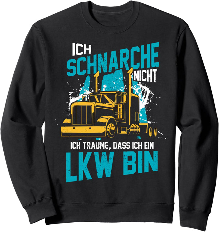Lustiger Spruch Fernfahrer Trucker LKW Fahrer Kraftfahrer Sweatshirt