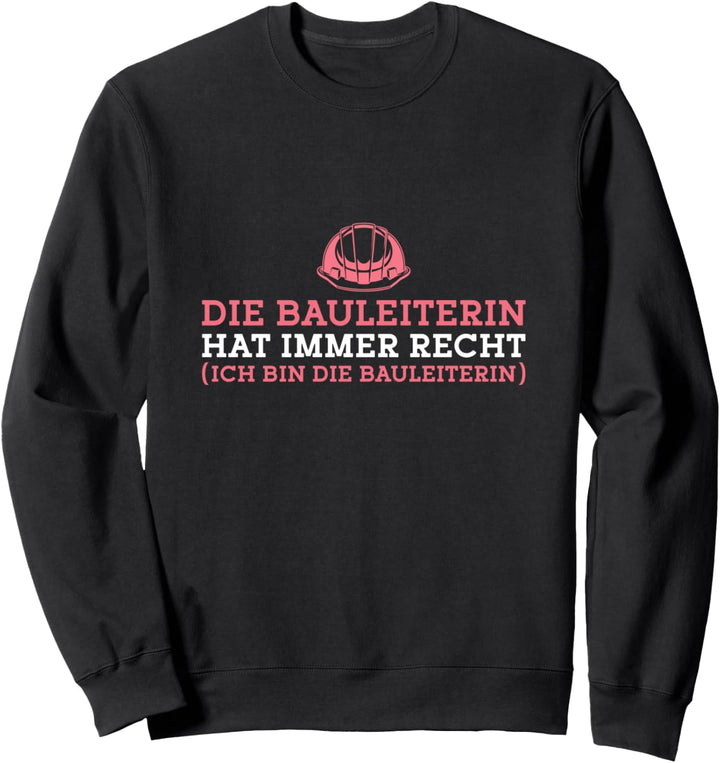 Bauleitung Bauaufsicht Baustelle Bauherrin Bauleiterin Sweatshirt