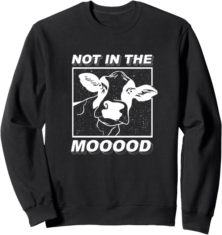 Nicht in der Mooood Ironic Farmer Cow Sweatshirt