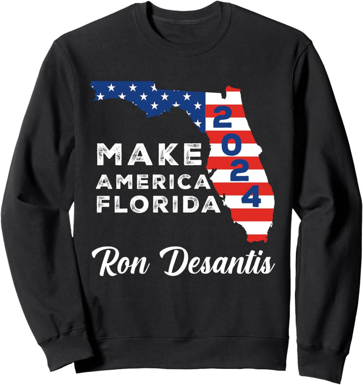 Machen Sie Amerika Florida De Santis zum Präsidenten der USA 2024 Sweatshirt