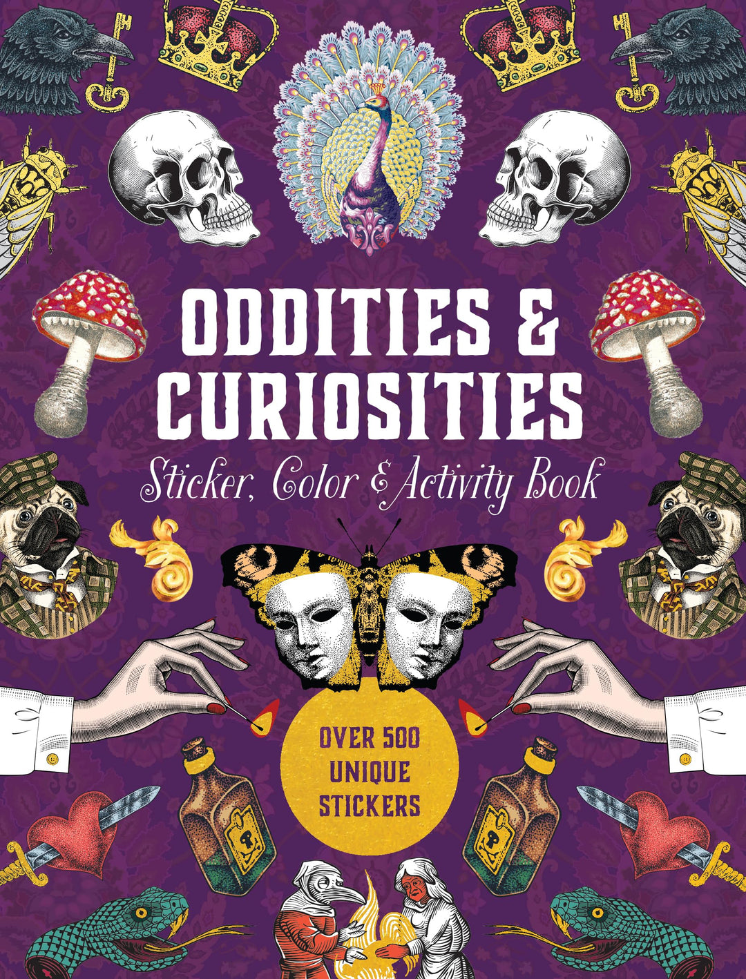 Oddities & Curiosities Sticker, Color & Activity Book: Over 500 Unique Stickers (Sticker Activity De