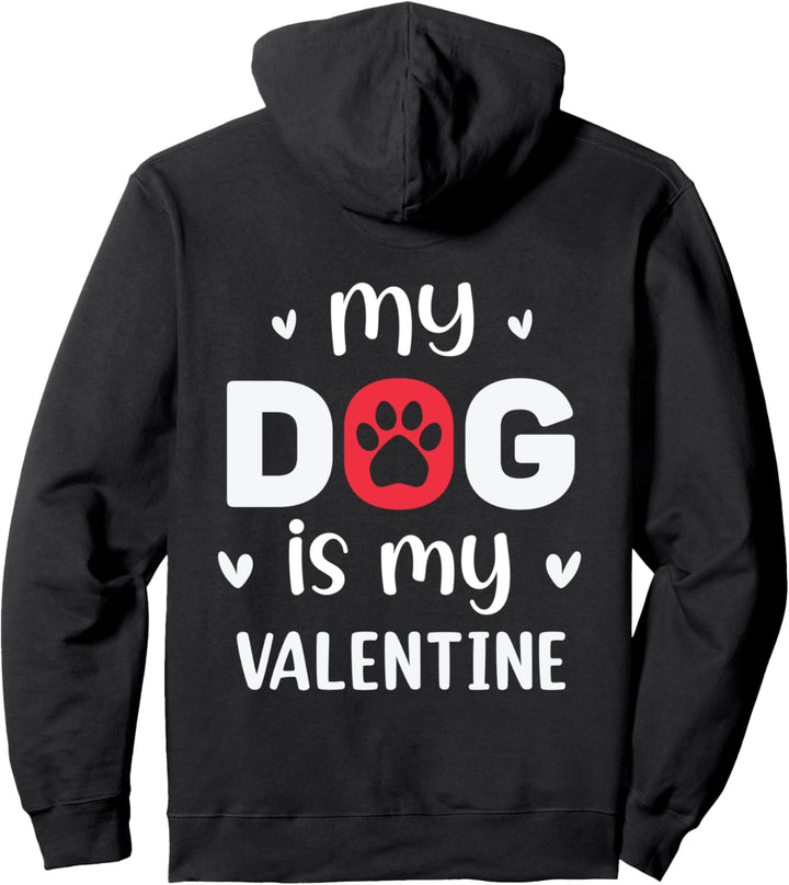 My Dog Is My Valentine - Valentinstag Liebe Love Hund Pullover Hoodie