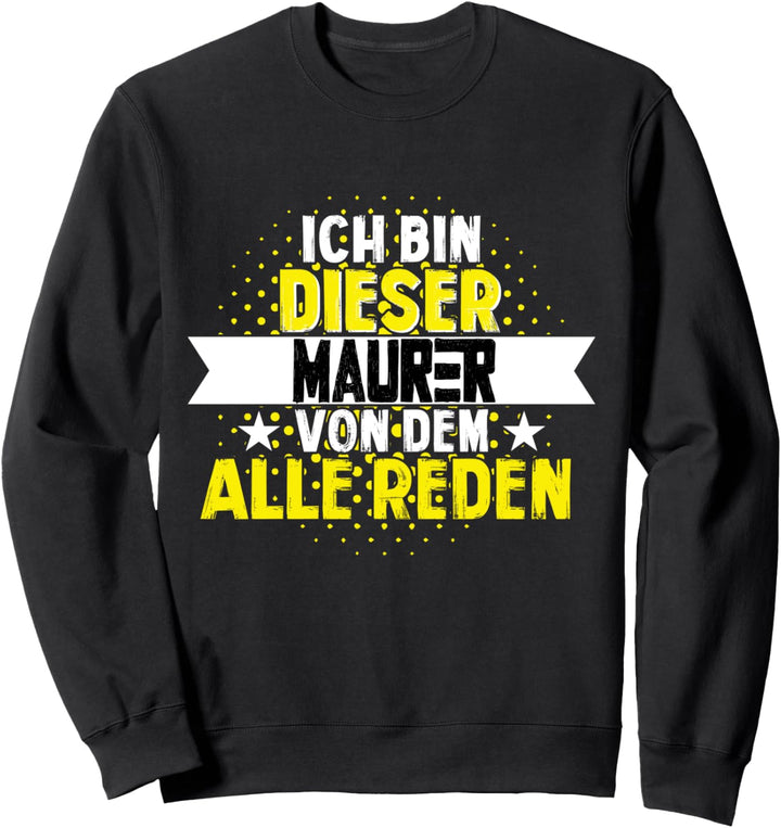 ich bin dieser Maurer Sweatshirt