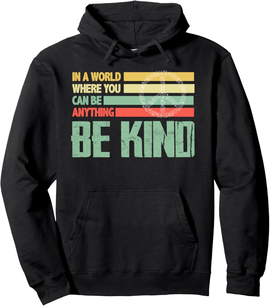In a World Where You Can Be Anything Be Kind Shirt, Kindness Pullover Hoodie