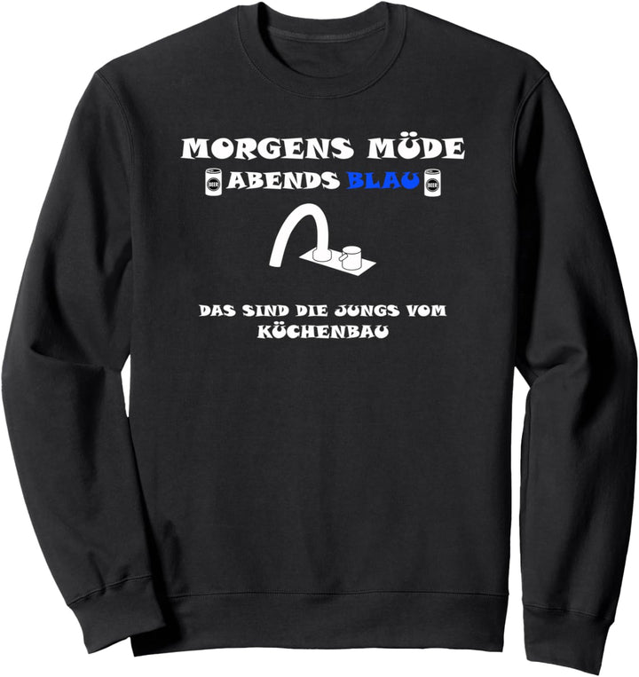 Küchenmonteur Küchenbau Küchenbauer Sweatshirt