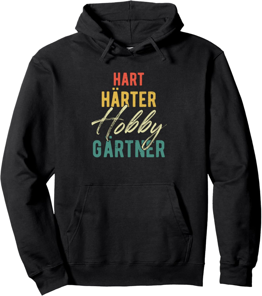 Hart Härter Hobbygärtner Garten Landschaftsgärtner Gärtner Pullover Hoodie
