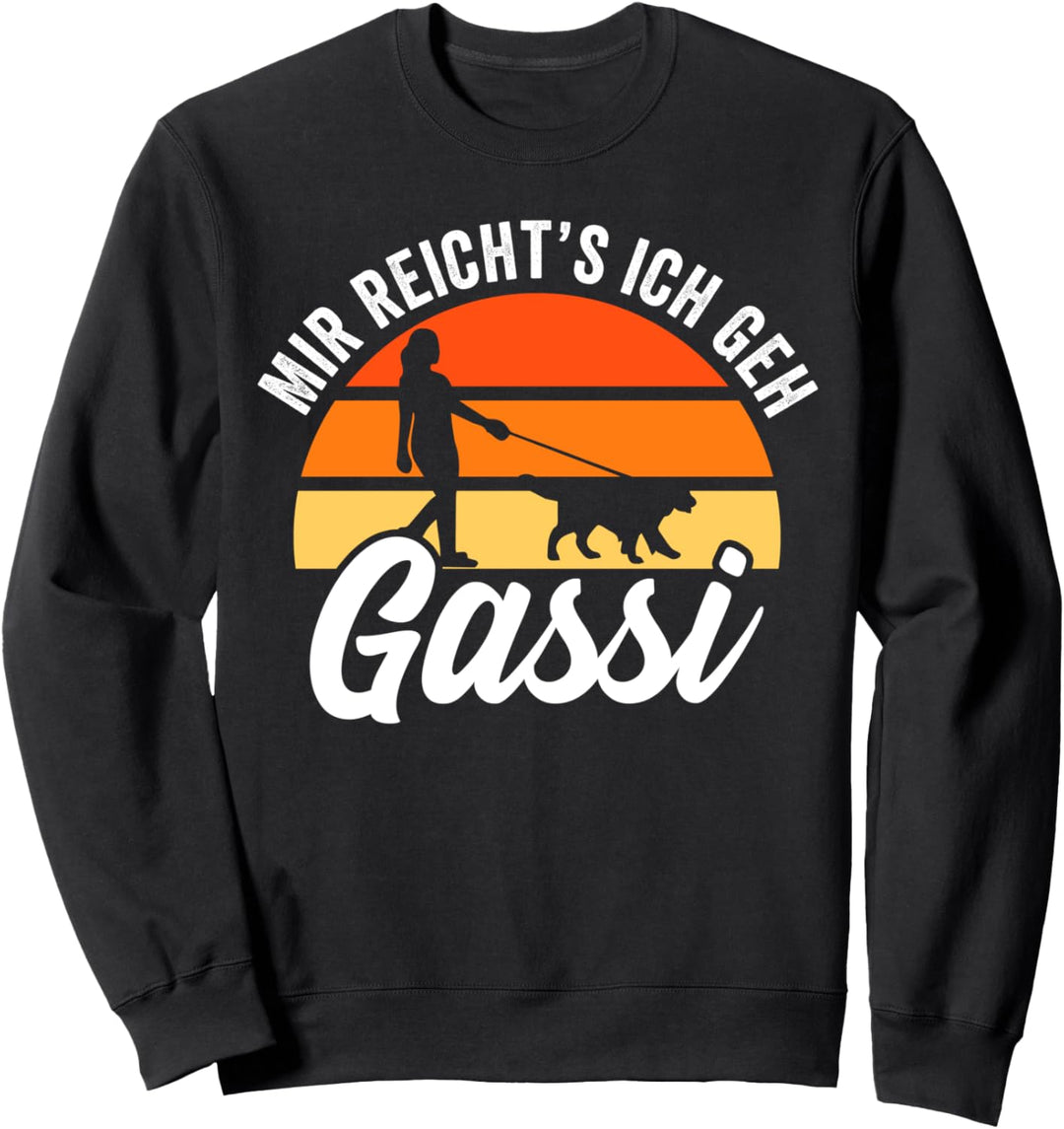 Mir reichts ich geh Gassi Hund Hundebesitzer Hundetrainer Sweatshirt