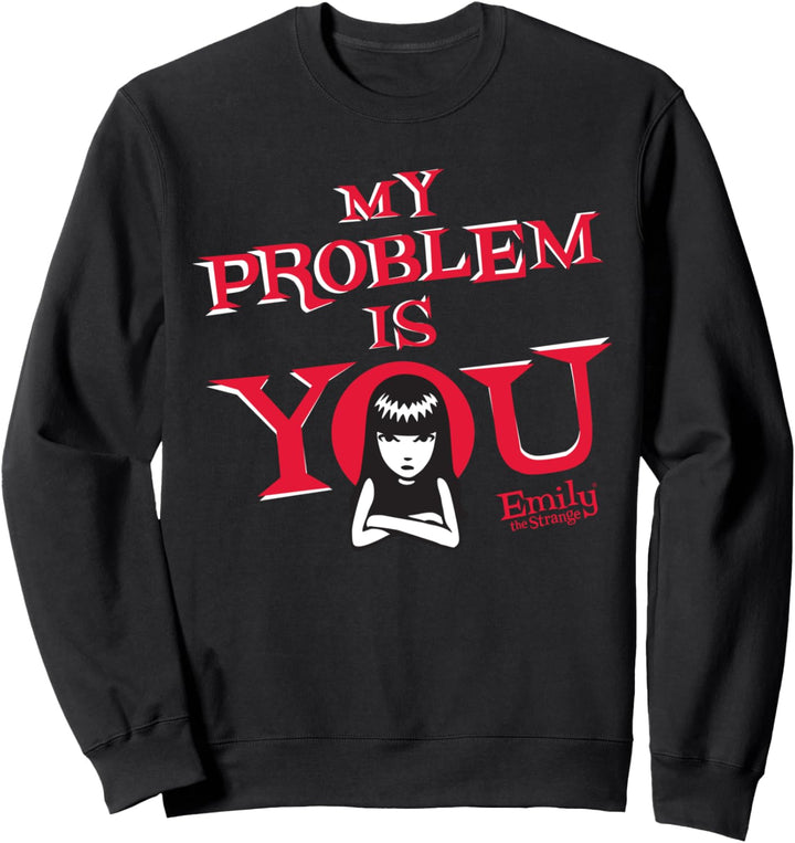 Emily The Strange My Problem Is You Sweatshirt