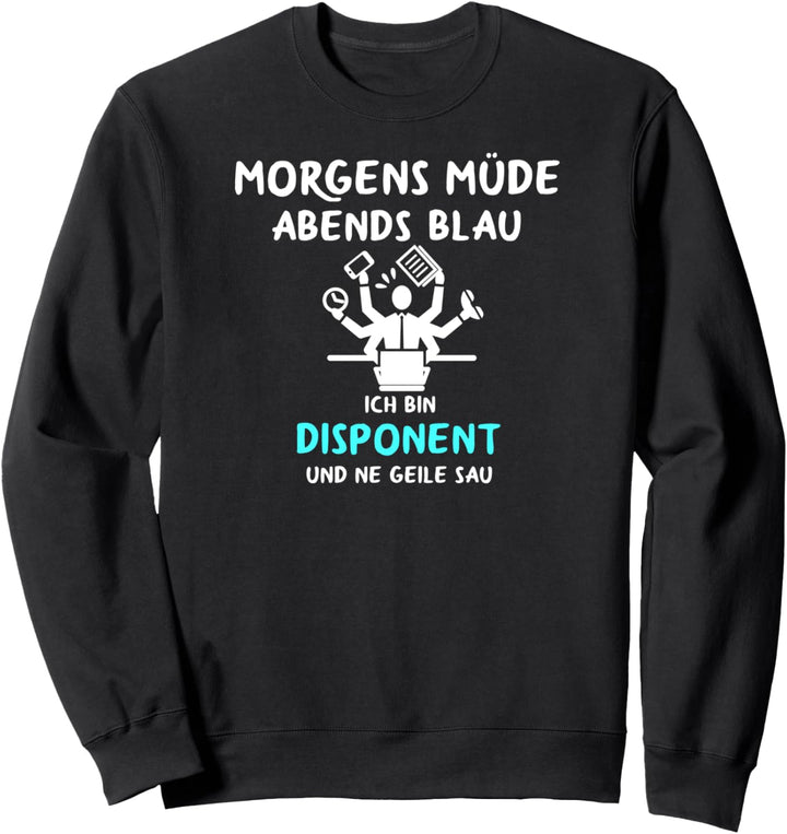 Morgens Müde Abends Blau Disponent Sweatshirt