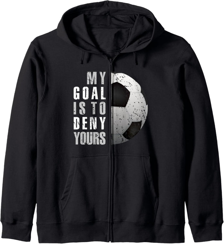 Soccer Goalie Goalkeeper My Goal Is To Deny Yours Distressed Kapuzenjacke