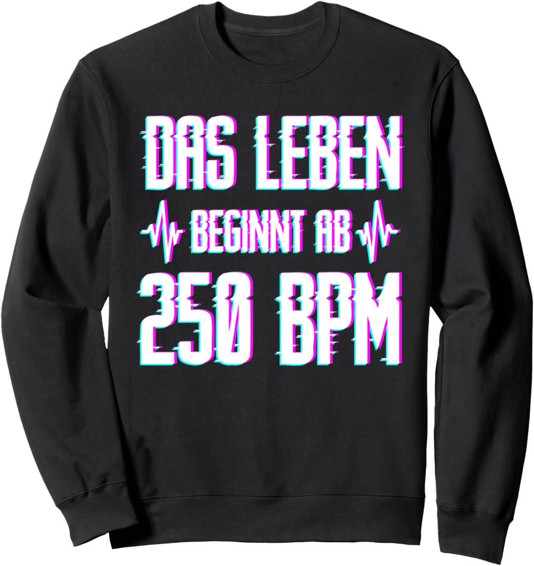 250 BPM Speedcore Harderstyles Uptempo Gabber Geschenk Sweatshirt