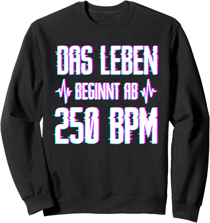 250 BPM Speedcore Harderstyles Uptempo Gabber Geschenk Sweatshirt