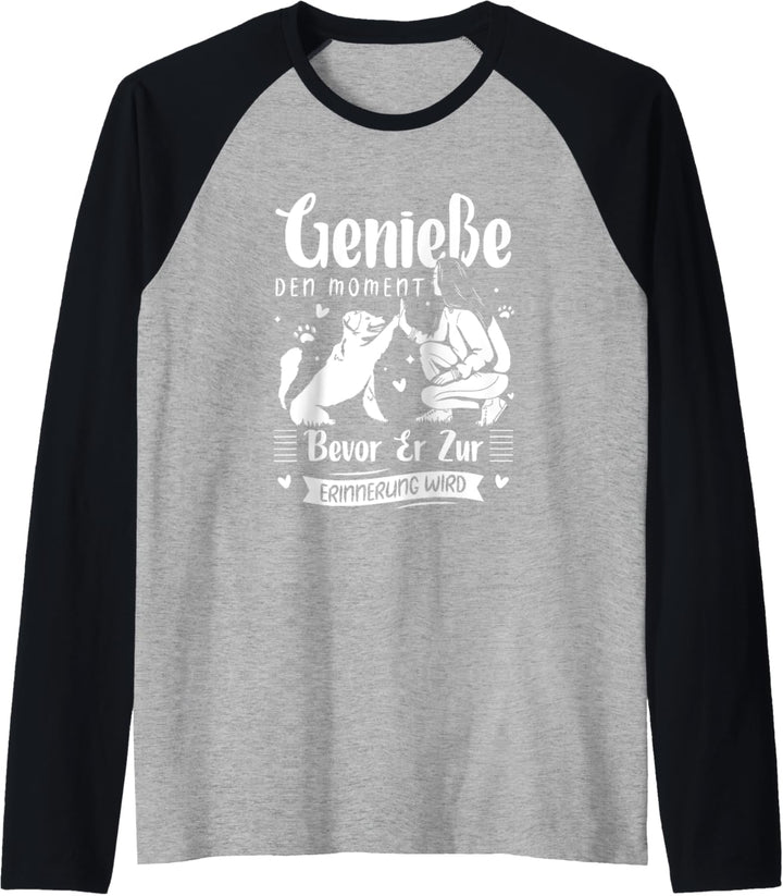 Geniesse den Moment Hunde Hundetrainer Hundemotiv Hund Raglan