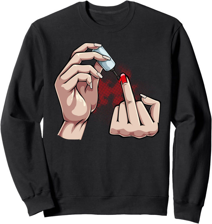 Feminist Mittelfinger Statement Frauen Nagellack Geschenk Sweatshirt