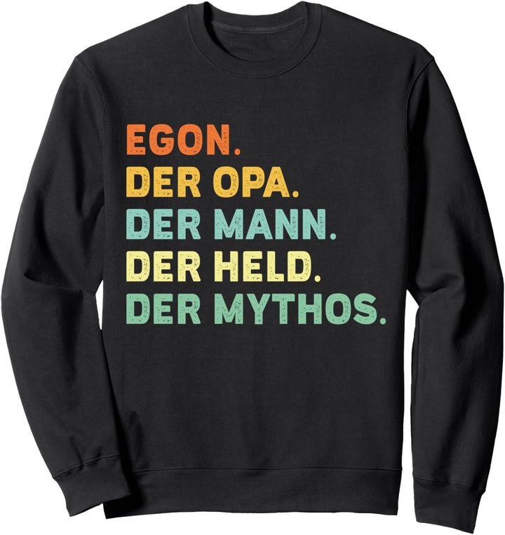EGON DER OPA DER MANN DER HELD DER MYTHOS Sweatshirt