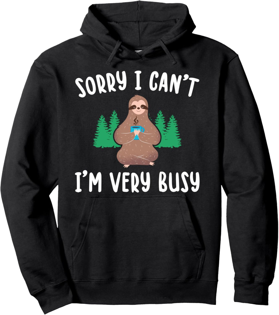 Funny Sorry I Can't I'm Very Busy Sloth Coffee Lover Pullover Hoodie
