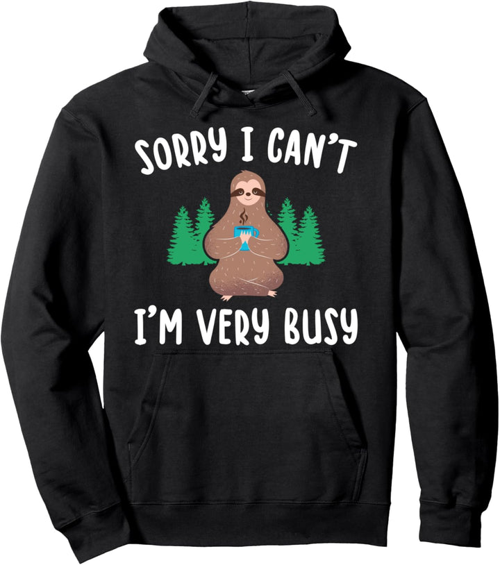 Funny Sorry I Can't I'm Very Busy Sloth Coffee Lover Pullover Hoodie