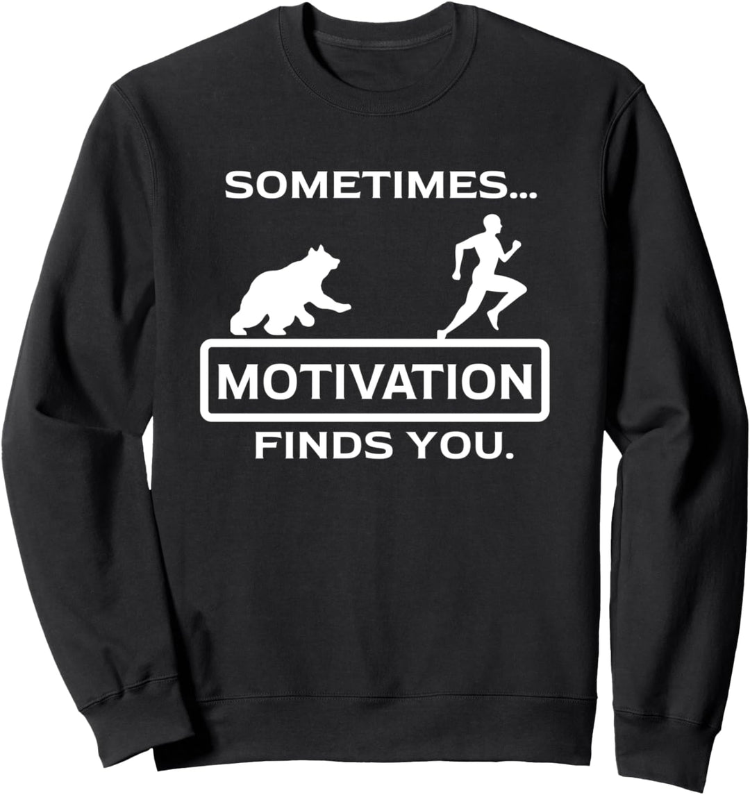 Lustiges Camping-Zitat "Sometimes Motivation" Sweatshirt