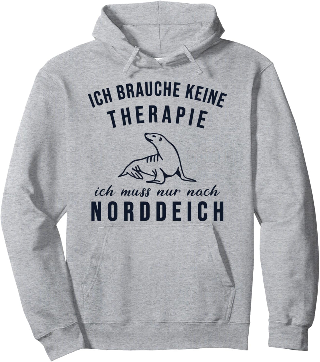 Ich Brauche Keine Therapie Ich Muss Nur Nach Norddeich Pullover Hoodie