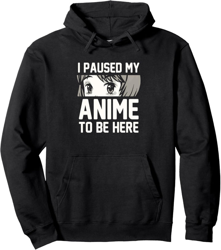 I Paused my Anime Lustiges Otaku Manga Waifu Pullover Hoodie